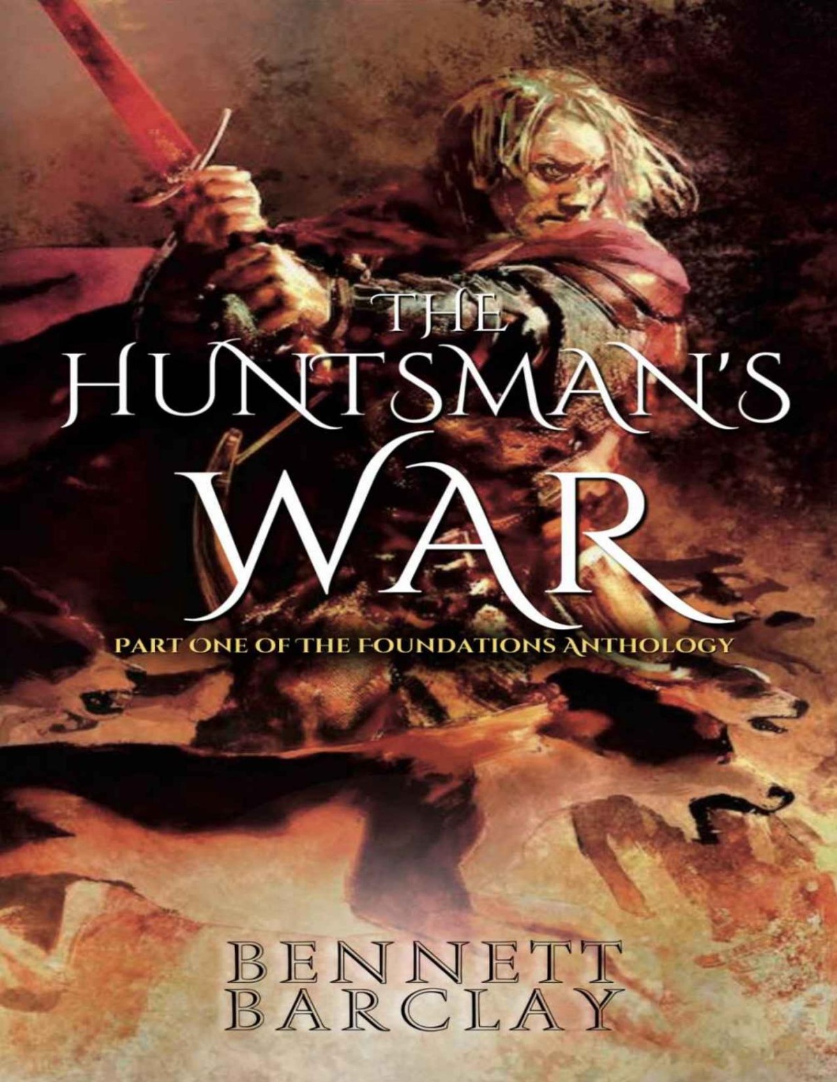 The Huntsmans War Bennett Barclay