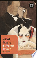 A Short History Of The Weimar Republic Colin Storer
