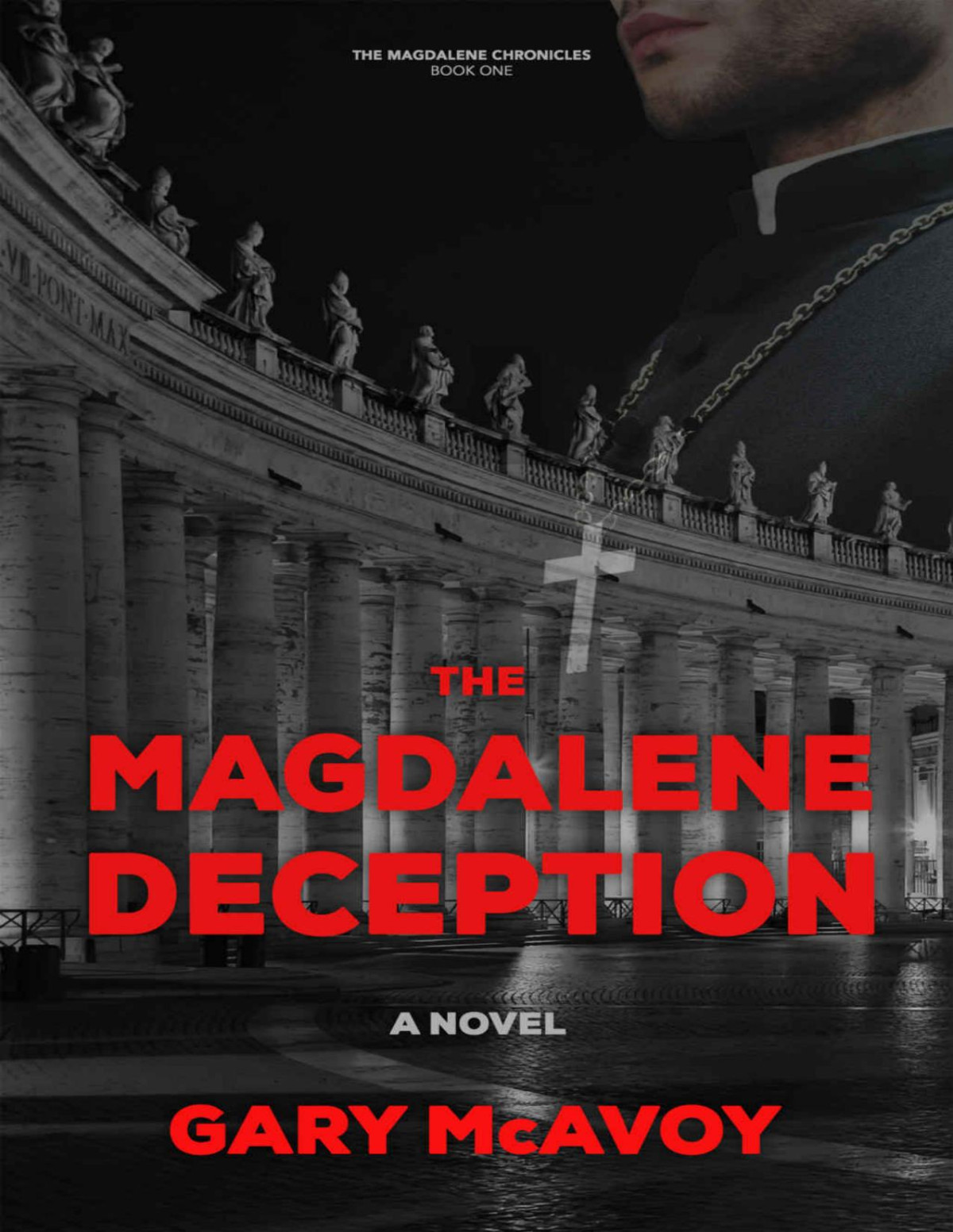 The Magdalene Deception The Magdalene Chronicles Book 1 Gary Mcavoy