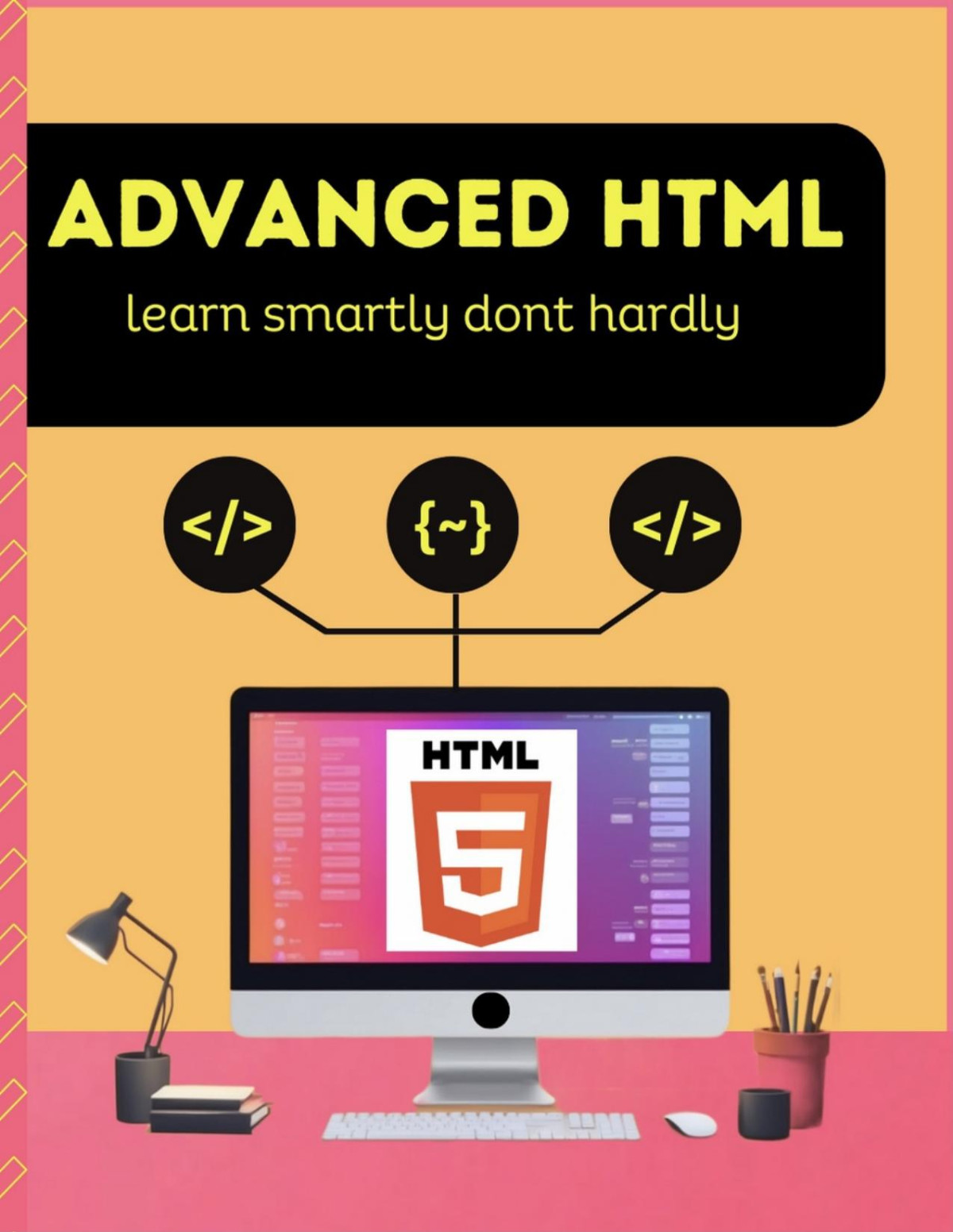 Advanced Html Learn Smartly Dont Hardly Each Page Is Beautifully Decorated With Live Coding Examples Which Will Help You Take Your Learning To An Advanced Level Pulok