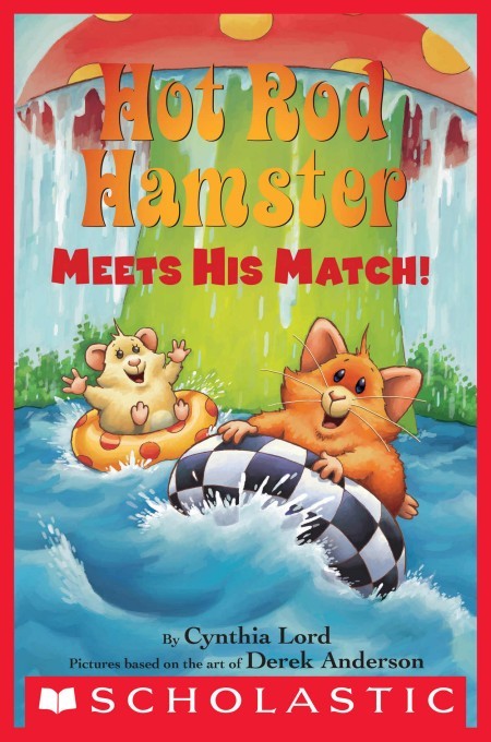 Hot Rod Hamster Meets His Match Scholastic Reader Level 2 Cynthia Lord