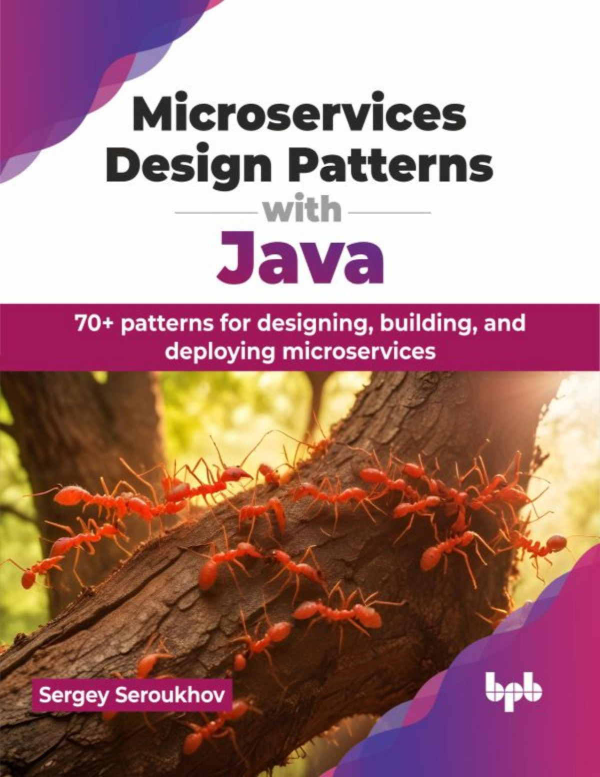 Microservices Design Patterns With Java 70 Patterns For Designing Building And Deploying Microservices Sergey Seroukhov