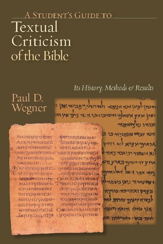 A Students Guide To Textual Criticism Of The Bible Its History Methods And Results Paul D Wegner
