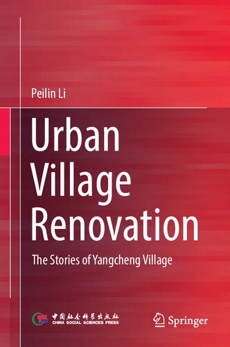 Urban Village Renovation The Stories Of Yangcheng Village Peilin Li