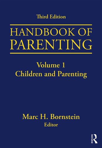 Handbook Of Parenting Volume I Children And Parenting Third Edition 3rd Edition Marc H Bornstein Editor