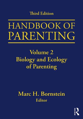 Handbook Of Parenting Volume 2 Biology And Ecology Of Parenting Third Edition 3rd Edition Marc H Bornstein Editor