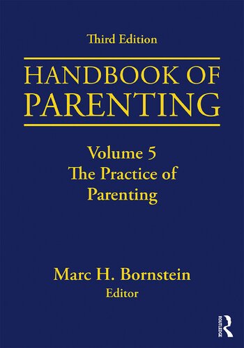 Handbook Of Parenting Volume 5 The Practice Of Parenting Third Edition 3rd Edition Marc H Bornstein Editor