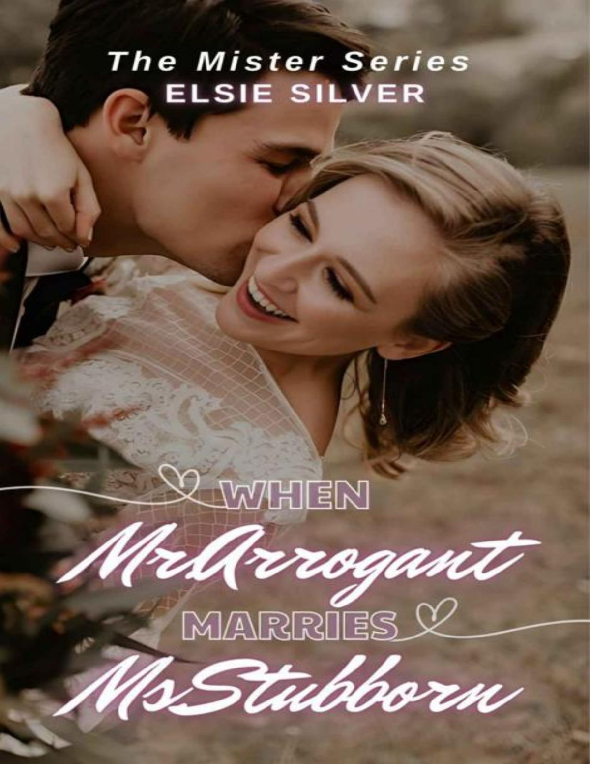 When Mrarrogant Marries Msstubborn The Mister Series Elsie Silver