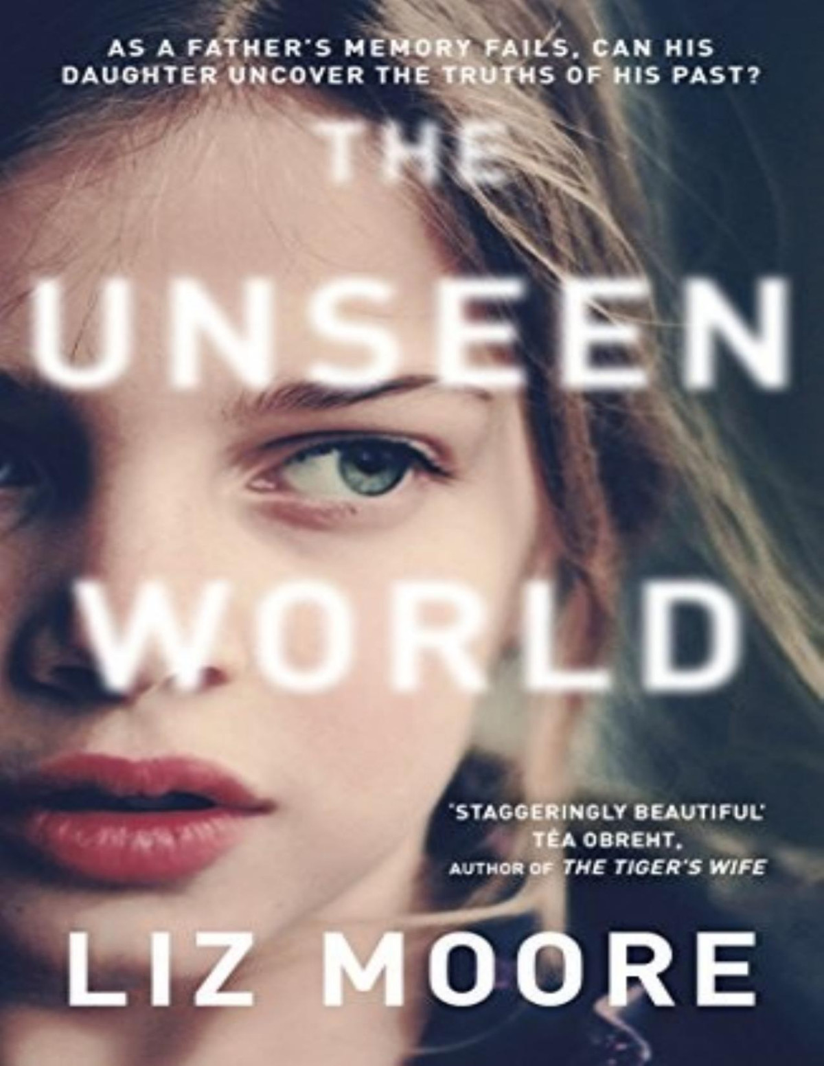 The Unseen World Liz Moore
