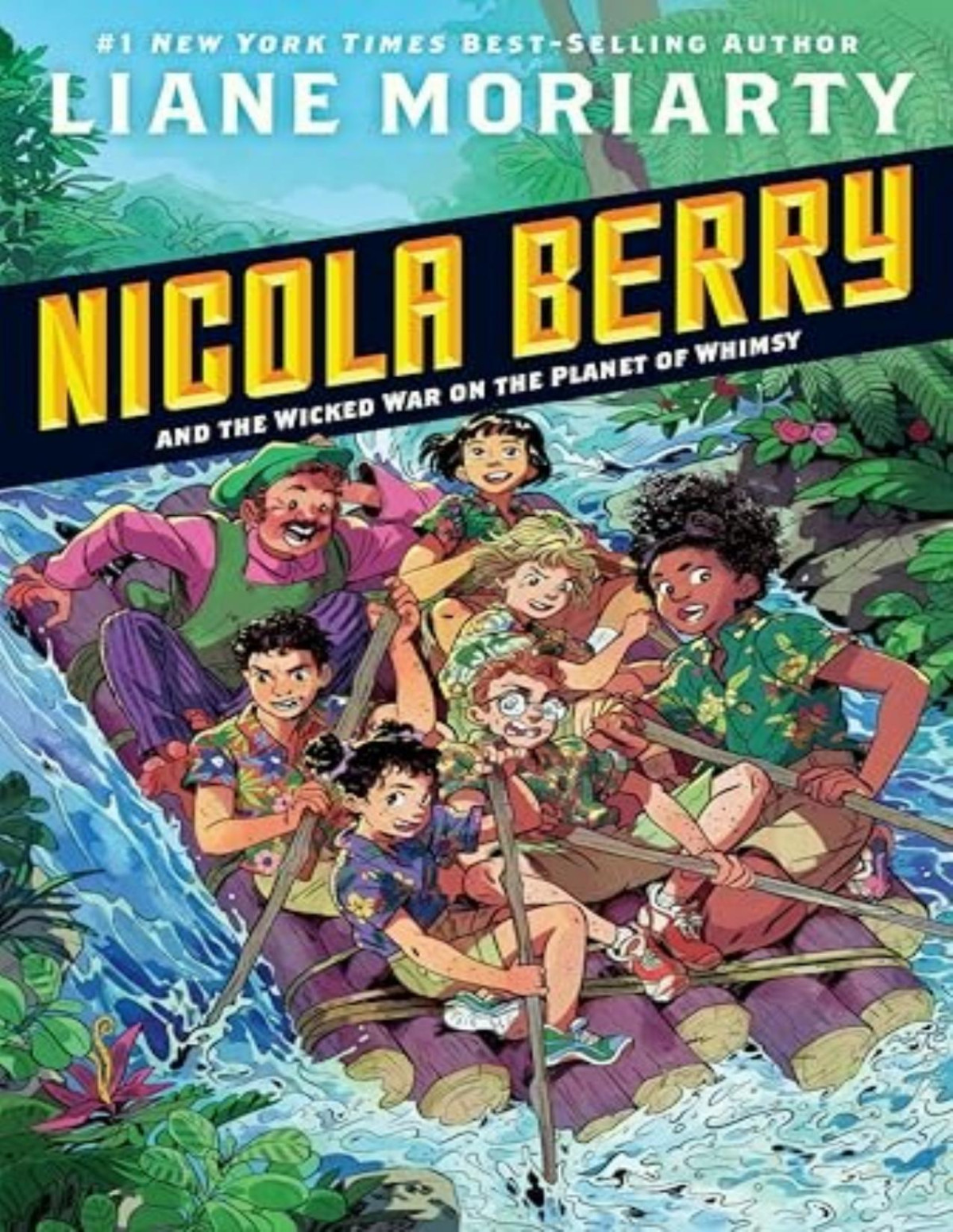 Nicola Berry And The Wicked War On The Planet Of Whimsy Liane Moriarty