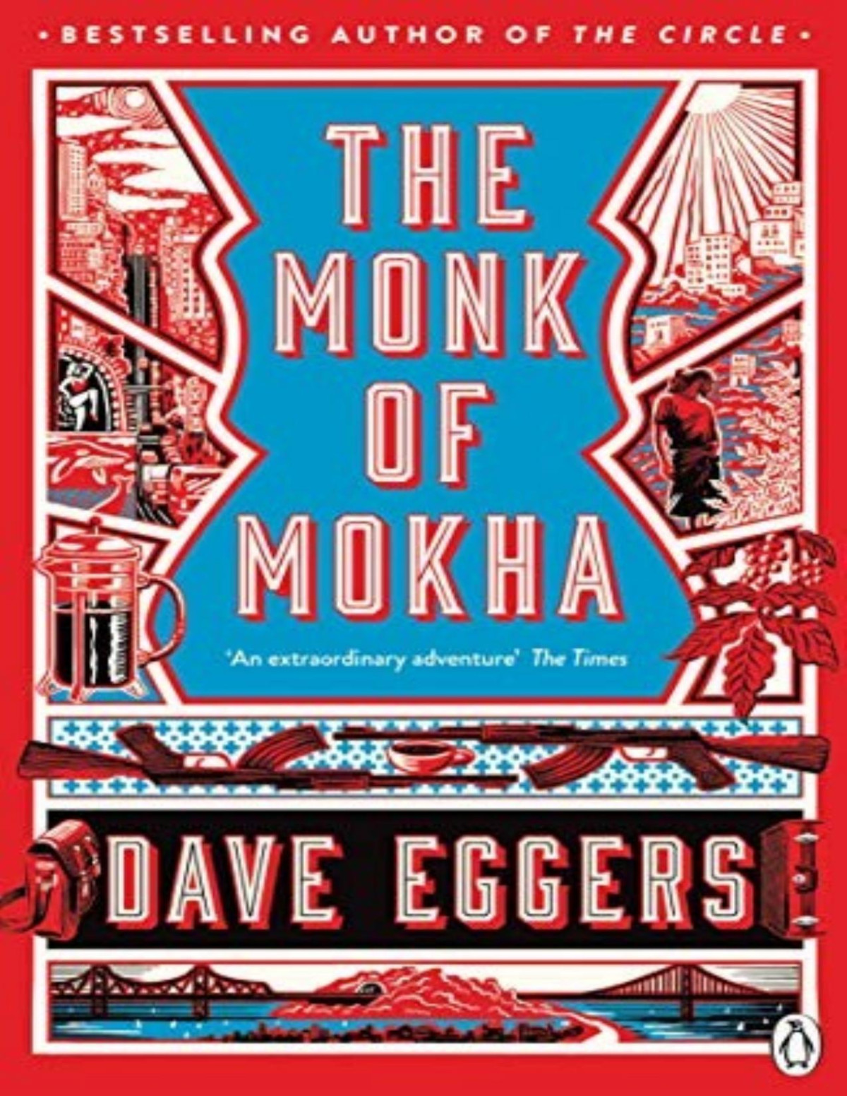 The Monk Of Mokha Dave Eggers