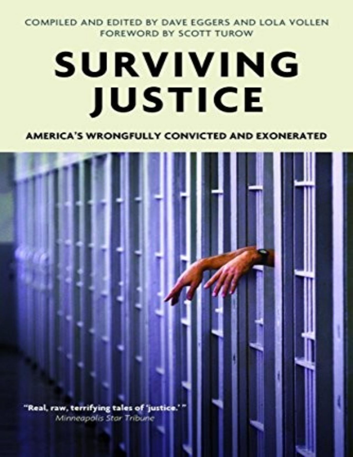 Surviving Justice Americas Wrongfully Convicted And Exonerated Dave Eggers Lola Vollen