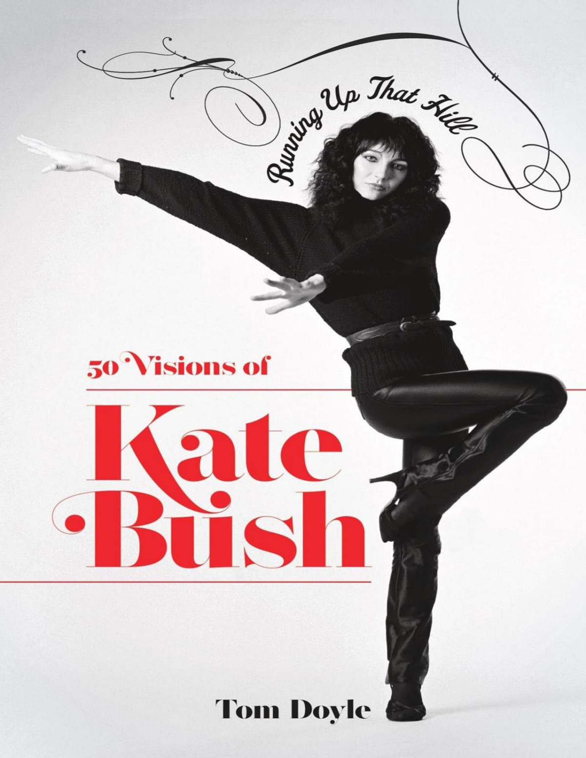 Running Up That Hill 50 Visions Of Kate Bush Tom Doyle