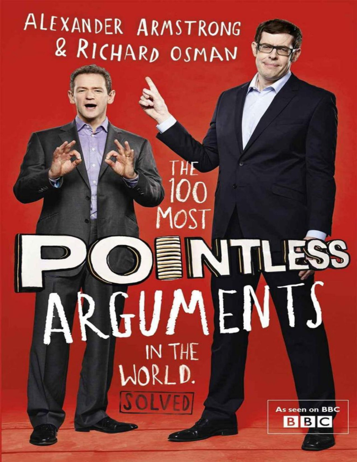 The 100 Most Pointless Arguments In The World A Pointless Book Written By The Presenters Of The Hit Bbc 1 Tv Show Alexander Armstrong Richard Osman