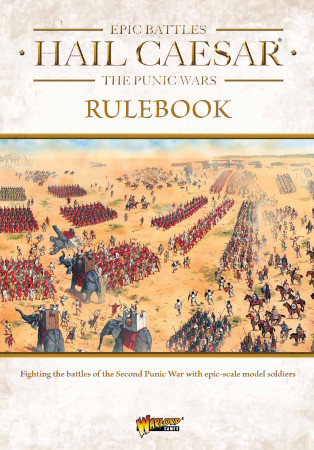 Hail Caesar Epic Battles The Punic Wars Rulebook 1st Edition Rick Priestley