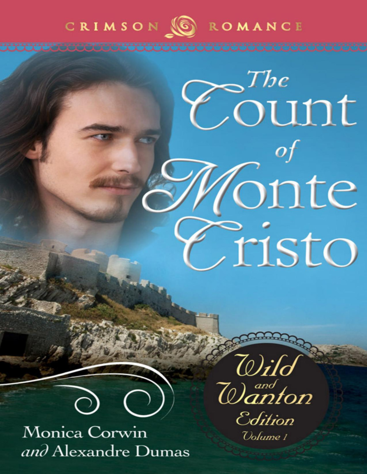 The Count Of Monte Cristo The Wild And Wanton Edition Monica Corwin And Alexandre Dumas