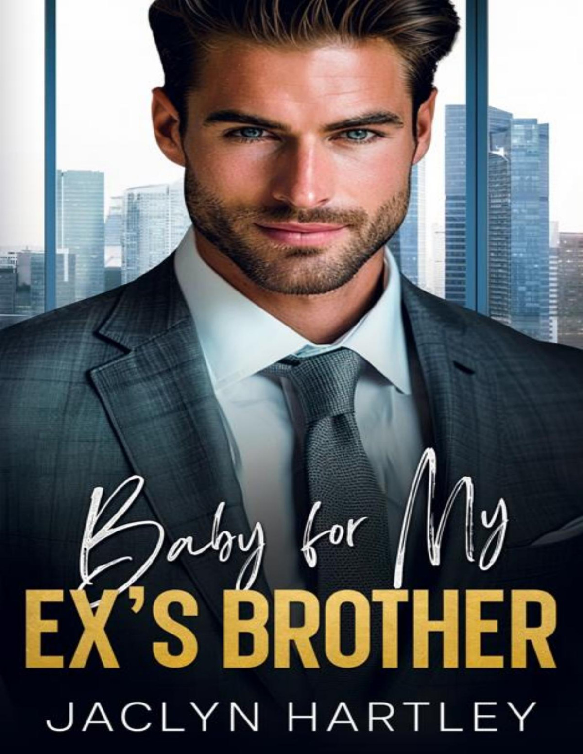 Baby For My Exs Brother An Off Limits Boss Romance Jaclyn Hartley