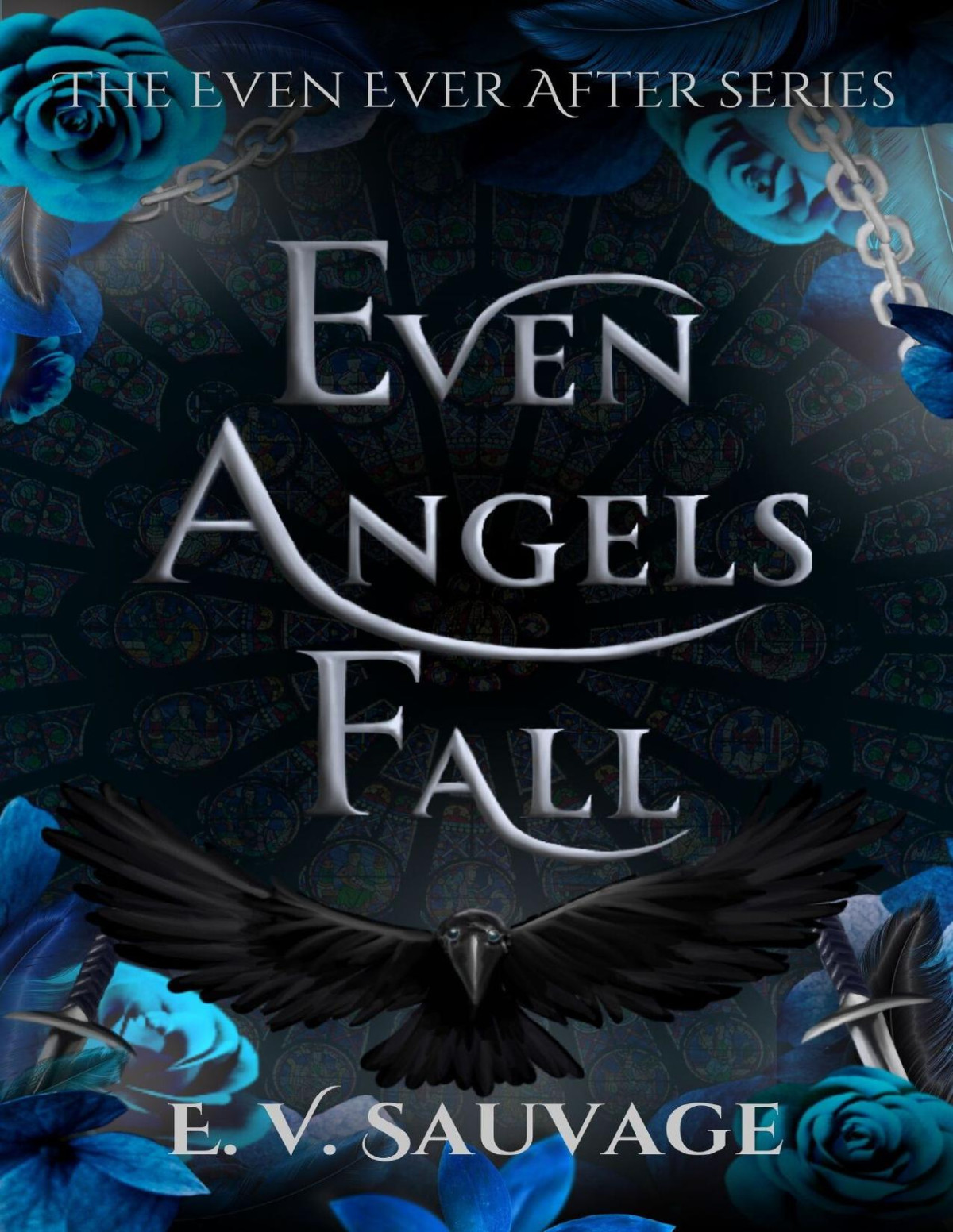 Even Angels Fall The Even Ever After Series Book 1 E V Sauvage