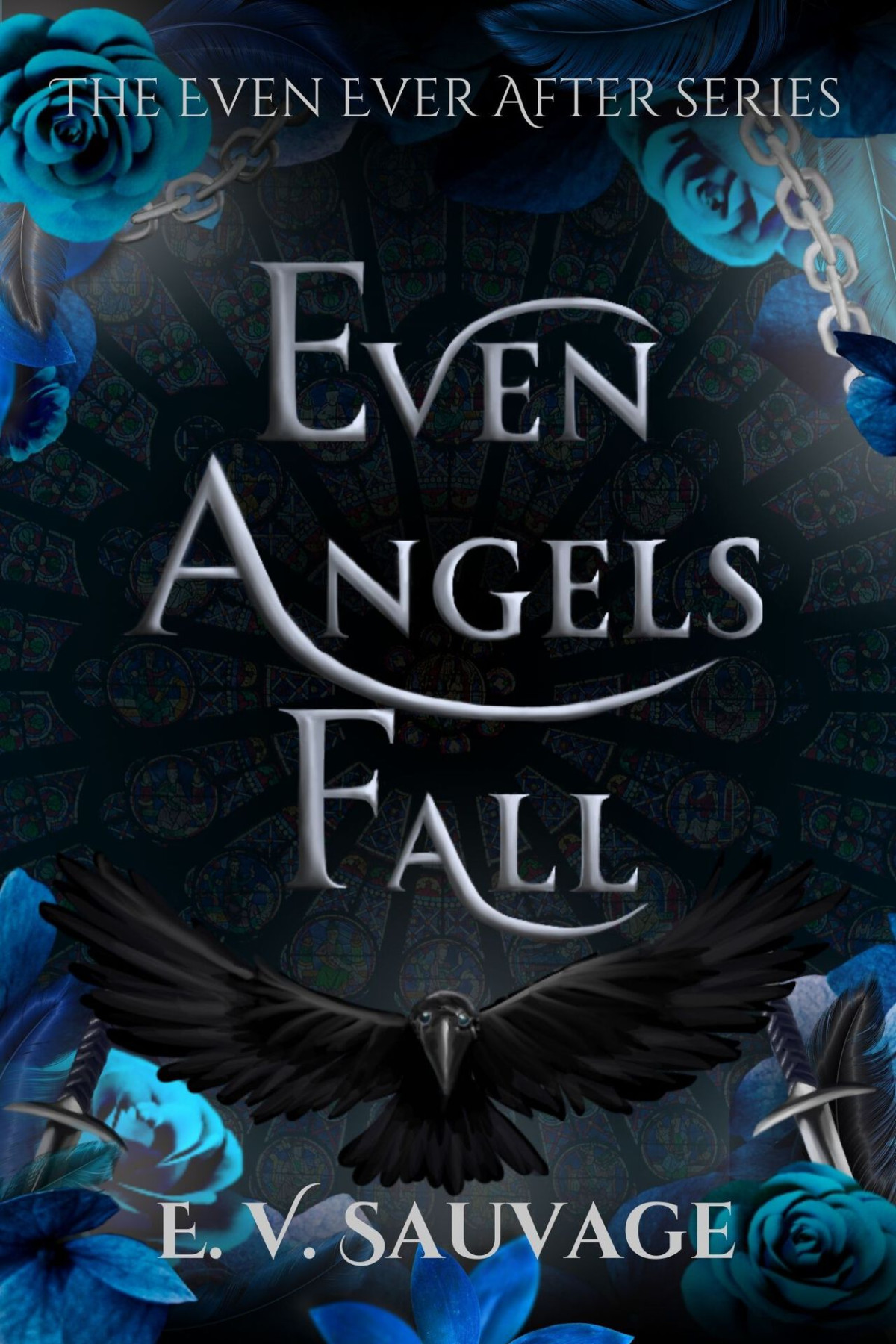 Even Angels Fall The Even Ever After Series Book 1 E V Sauvage