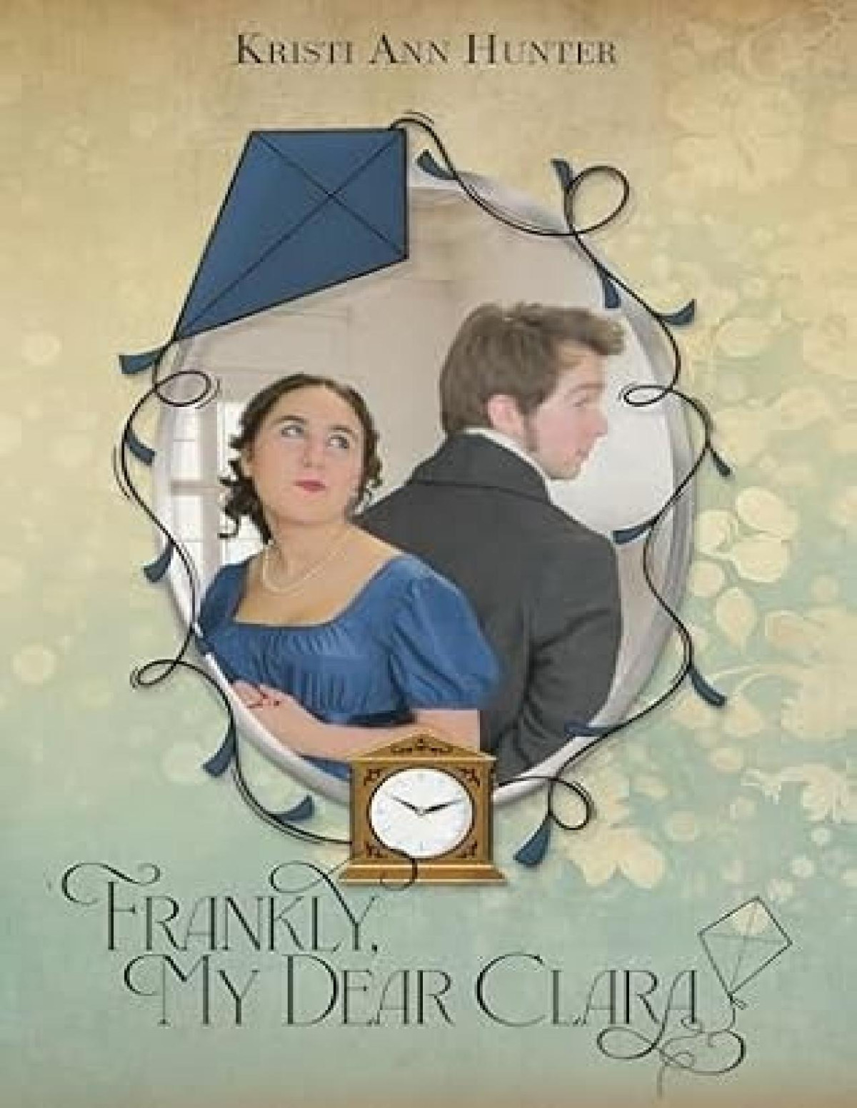 Frankly My Dear Clara Kristi Ann Hunter