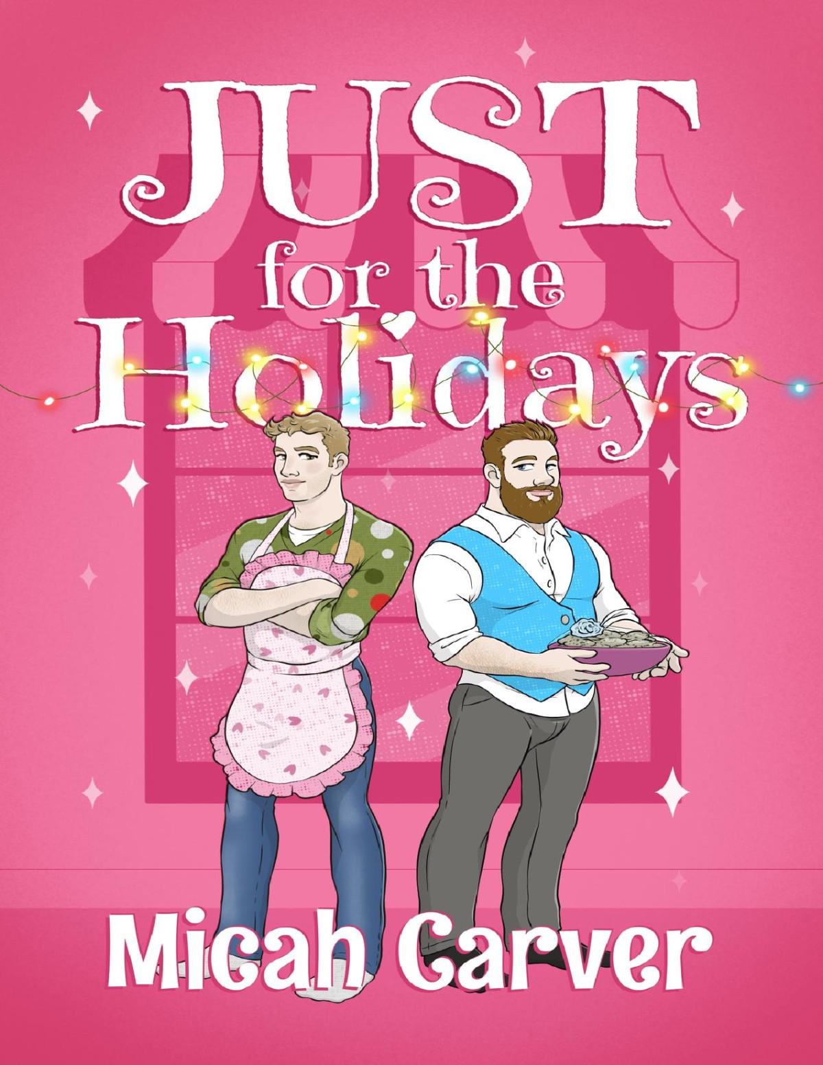 Just For The Holidays A Home For The Holidays Novella Collection Micah Carver