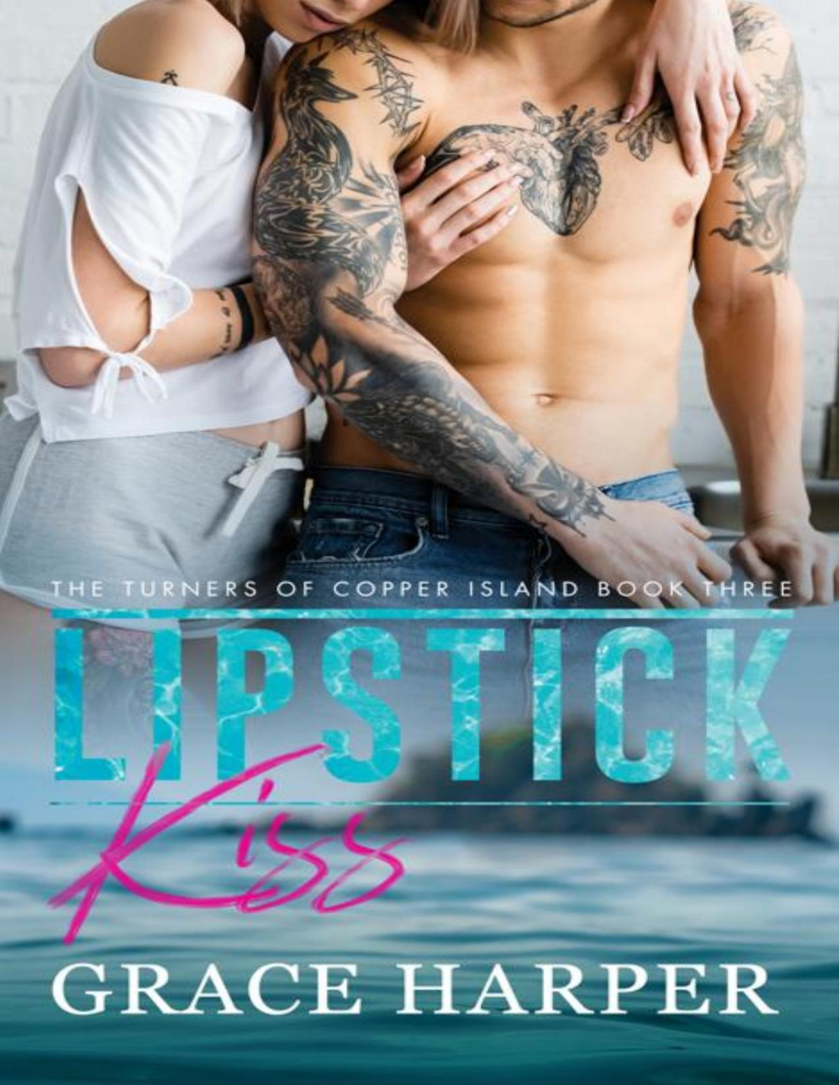 Lipstick Kiss The Turners Of Copper Island Book 3 Grace Harper