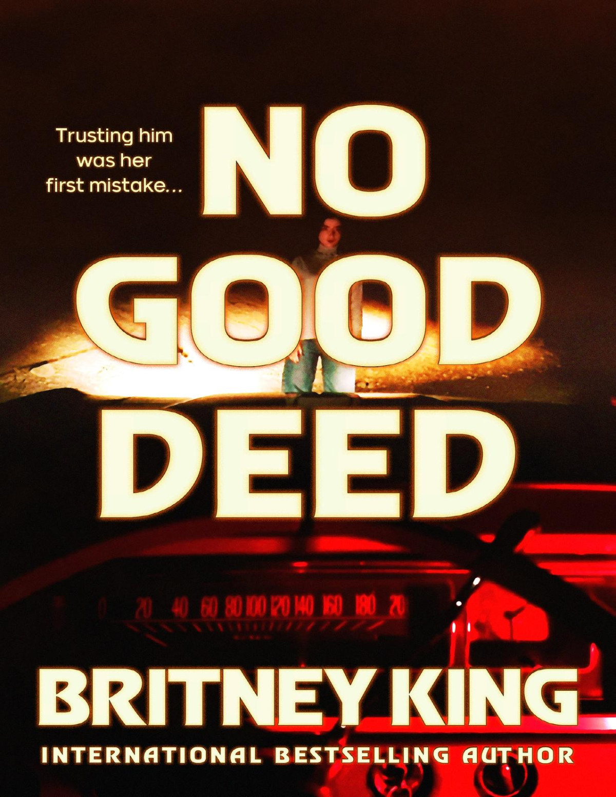 No Good Deed A Psychological Thriller Britney King
