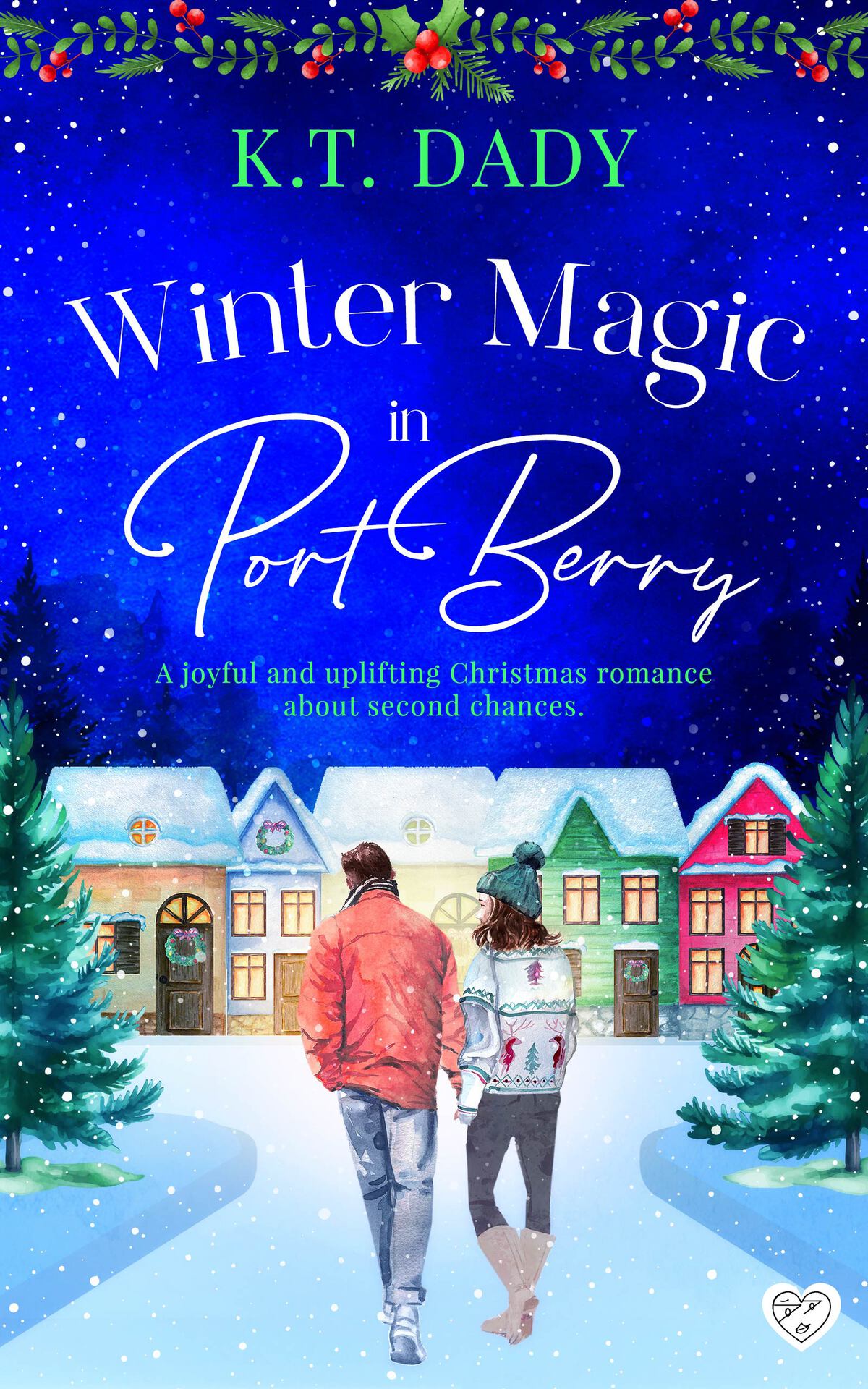 Winter Magic In Port Berry A Brand New Heartwarming Small Town Christmas Romance Of Second Chances And New Beginnings Kt Dady