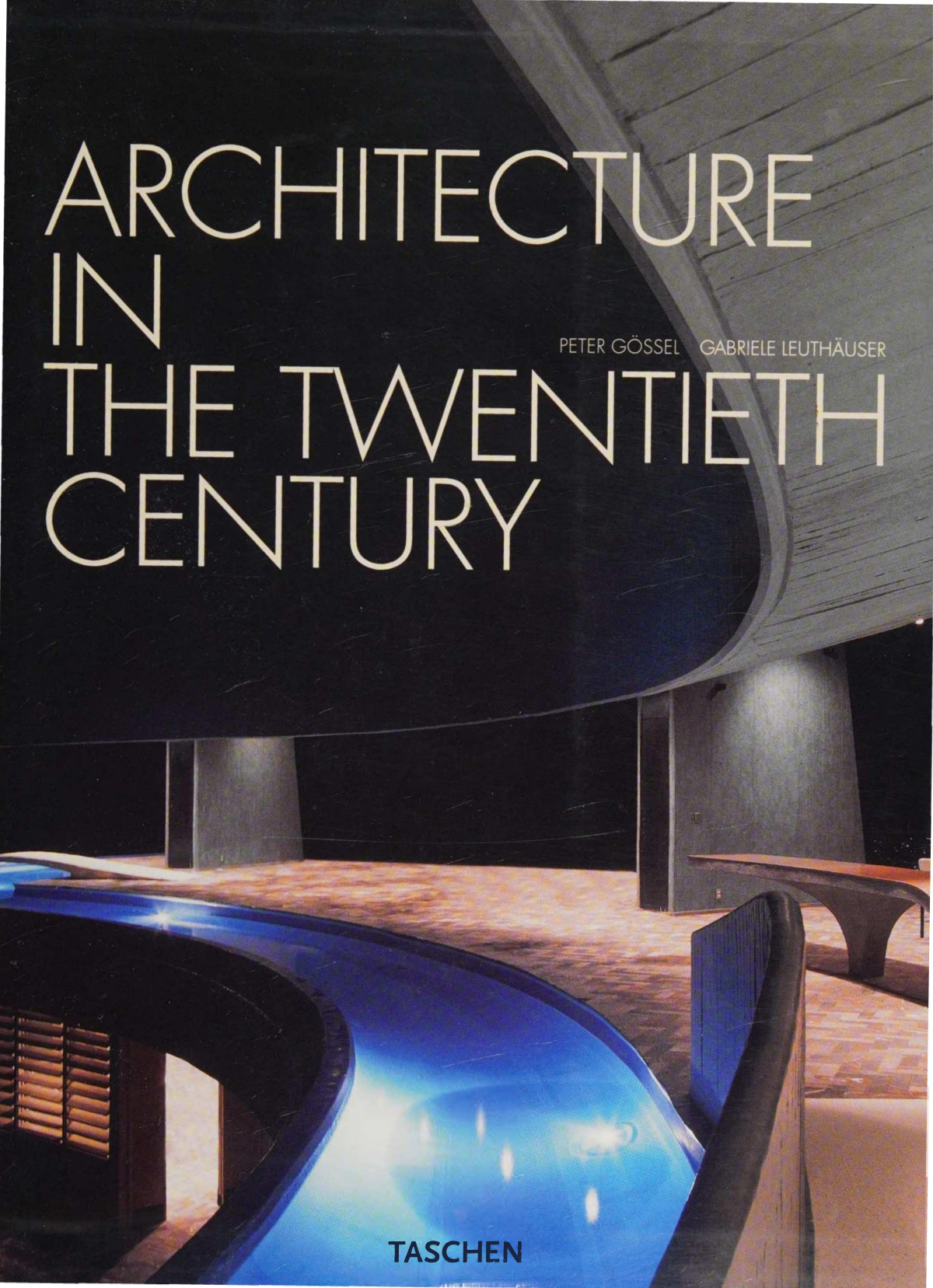 Architecture In The Twentieth Century Peter Gssel Gabriele Leuthuser