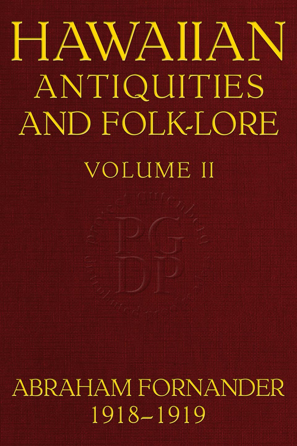 Fornander Collection Of Hawaiian Antiquities And Folklore Volume 2 Of 3 Abraham Fornander