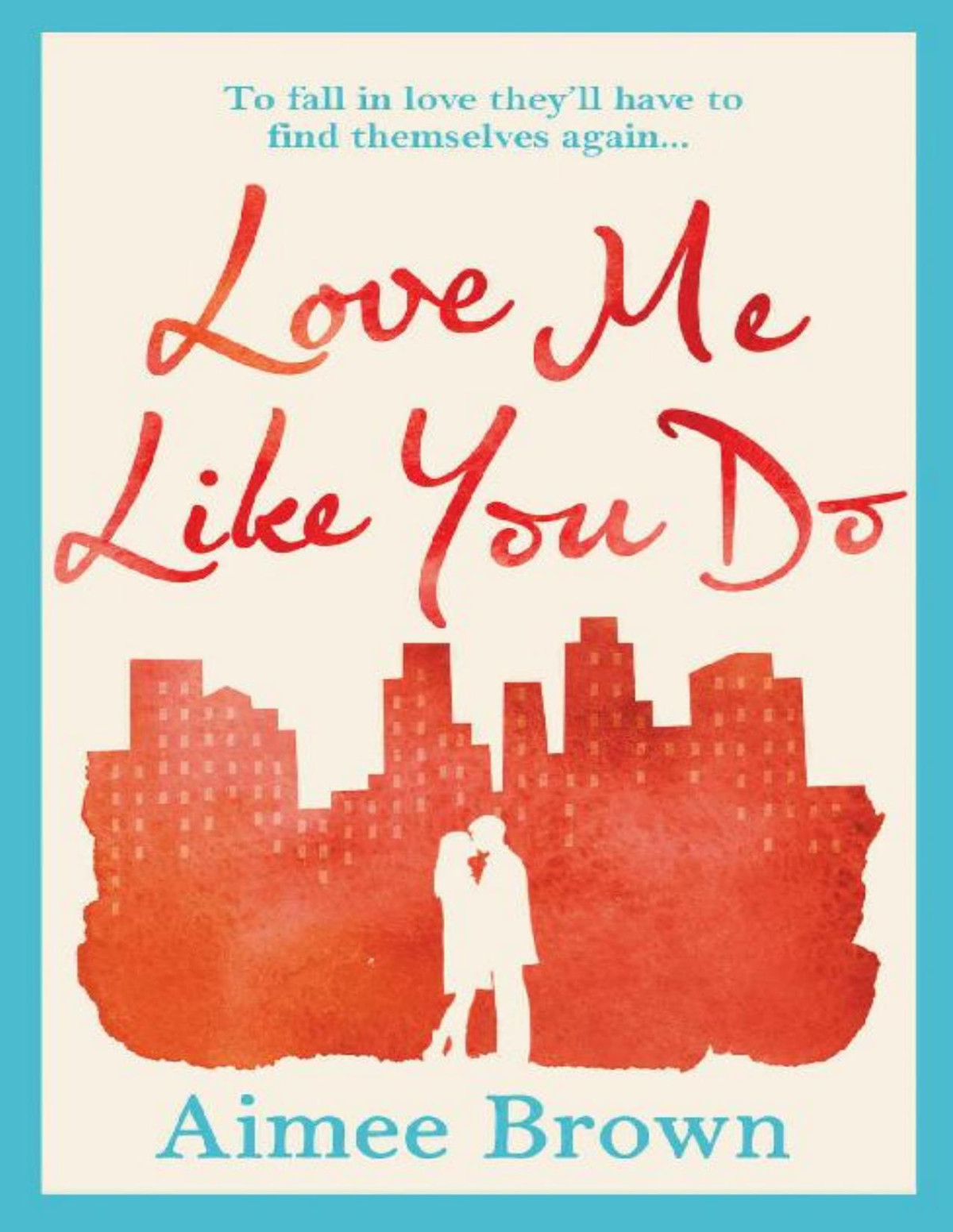 Love Me Like You Do Aimee Brown