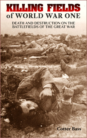 Killing Fields Of World War I Cotter Bass