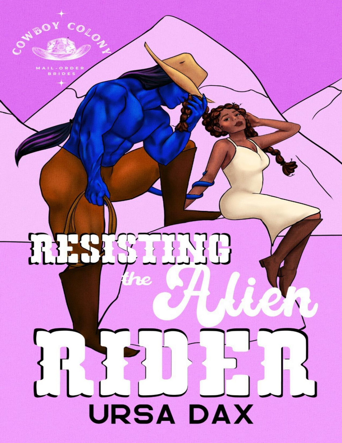Resisting The Alien Rider Cowboy Colony Mailorder Brides Book 3 Ursa Dax