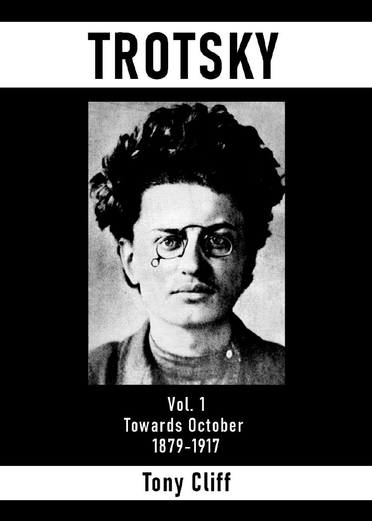 Trotsky Vol 1 Towards October 18791917 Tony Cliff