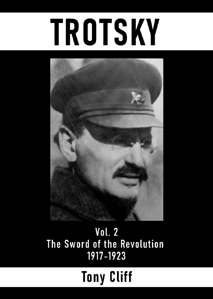Trotsky Vol 2 The Sword Of The Revolution 19171923 Tony Cliff