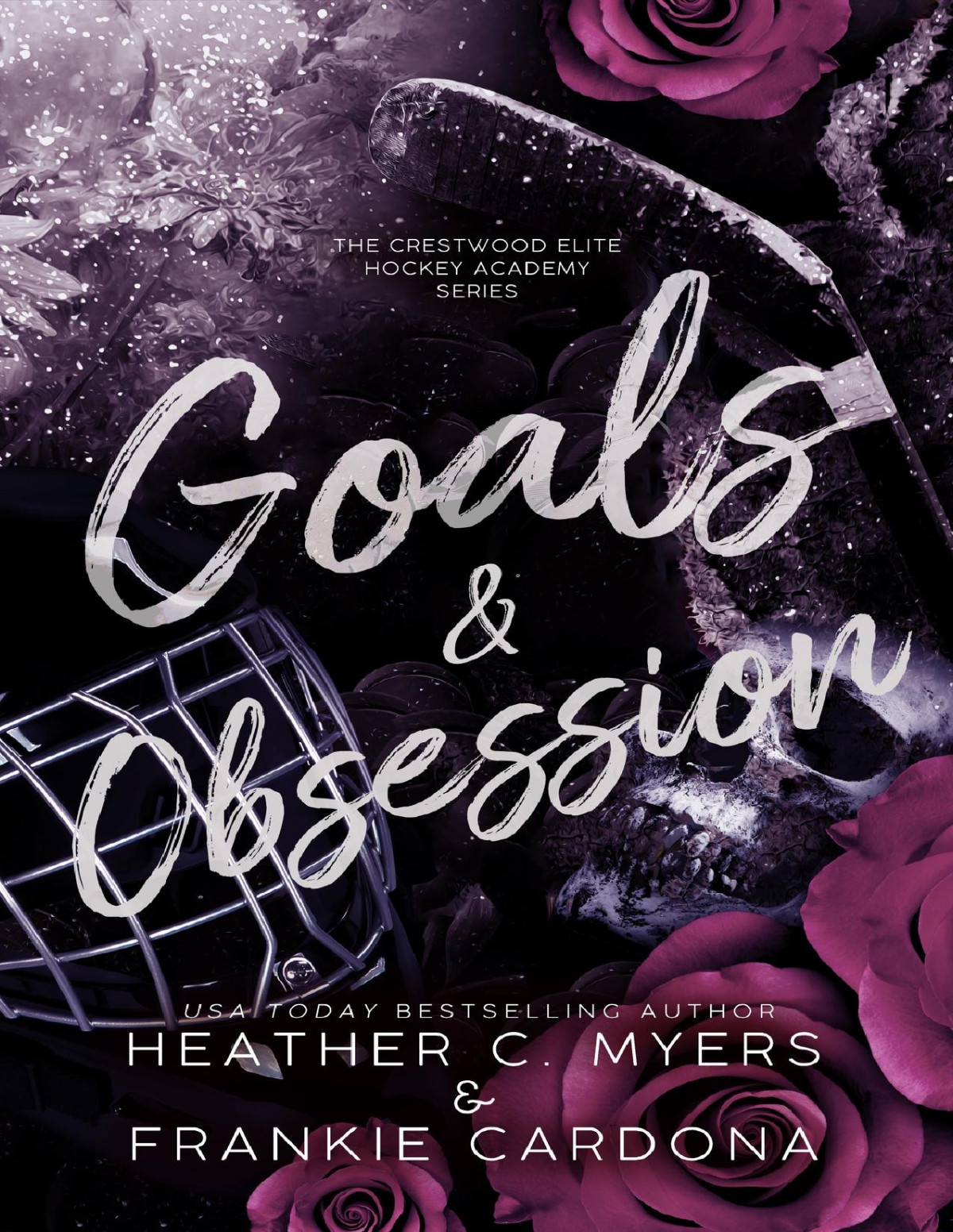 Goals Obsession The Crestwood Elite Hockey Academy Series Book 3 Heather C Myers Frankie Cardona