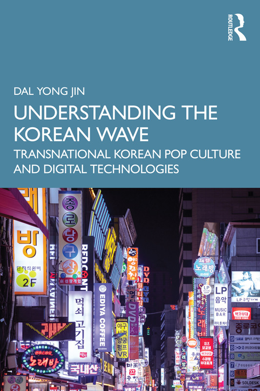 Understanding The Korean Wave Dal Yong Jin