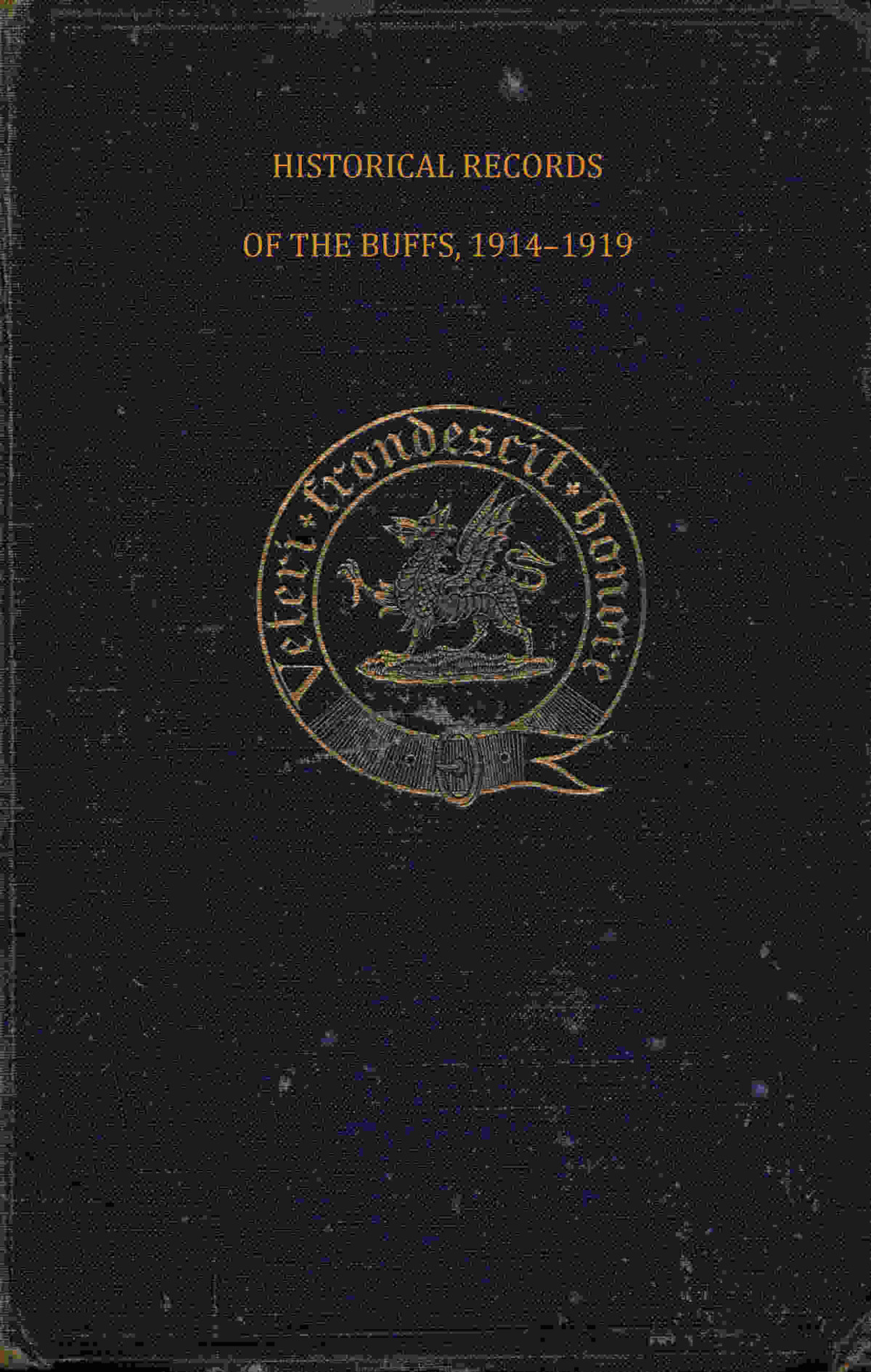 Historical Records Of The Buffs East Kent Regiment 3rd Foot 19141919 R S H Moody