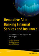Generative Ai In Banking Financial Services And Insurance A Guide To Use Cases Approaches And Insights 1st Edition Anshul Saxena
