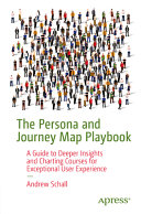 The Persona And Journey Map Playbook 1st Edition Andrew Schall