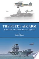 The Fleet Air Arm The Cinderella Airforce With The Raf As The Ugly Sisters Keith Abnett