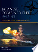 Japanese Combined Fleet 194243 Guadalcanal To The Solomons Campaign Mark Stille