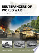 Beutepanzers Of World War Ii Captured Tanks And Afvs In German Service Steven J Zaloga