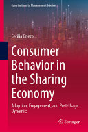 Consumer Behavior In The Sharing Economy Adoption Engagement And Postusage Dynamics Cecilia Grieco