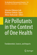 Air Pollutants In The Context Of One Health Sylvester Chibueze Izah