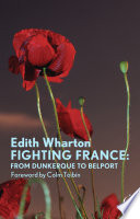 Fighting France From Dunkerque To Belfort Edith Wharton Colm Tibn