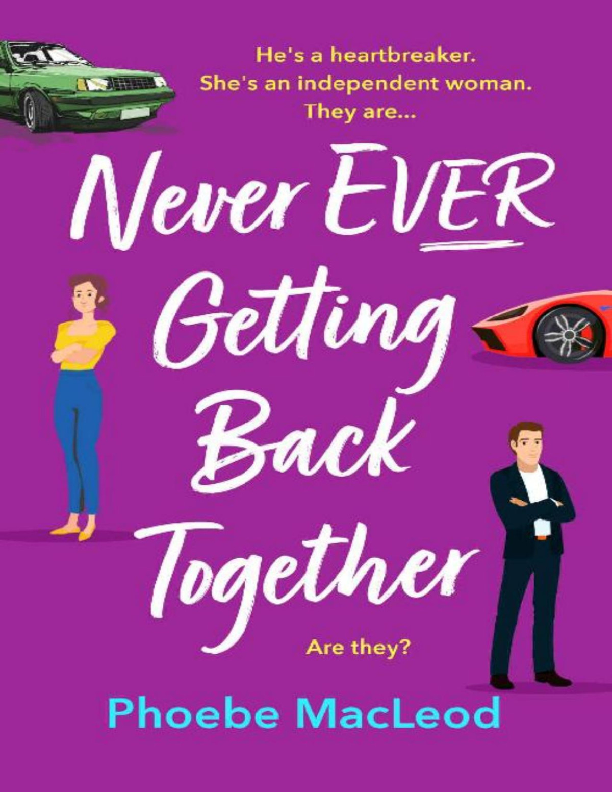 Never Ever Getting Back Together Phoebe Macleod