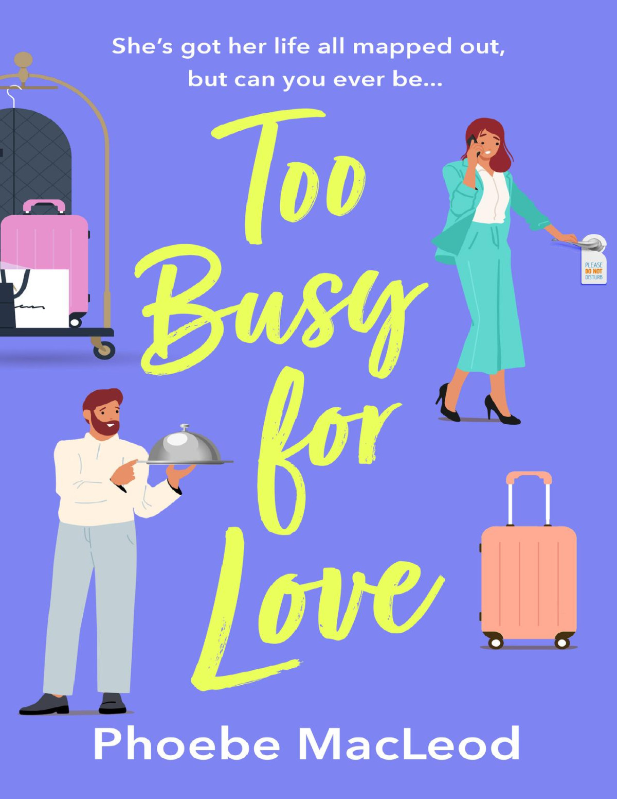 Too Busy For Love Phoebe Macleod