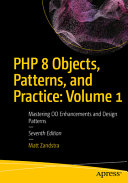 Php 8 Objects Patterns And Practice Volume 1 Mastering Oo Enhancements And Design Patterns 7th Edition 7th Matt Zandstra