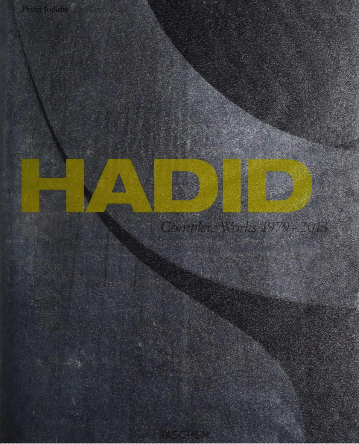 Zaha Hadid Complete Works 19792013 Philip Jodidio